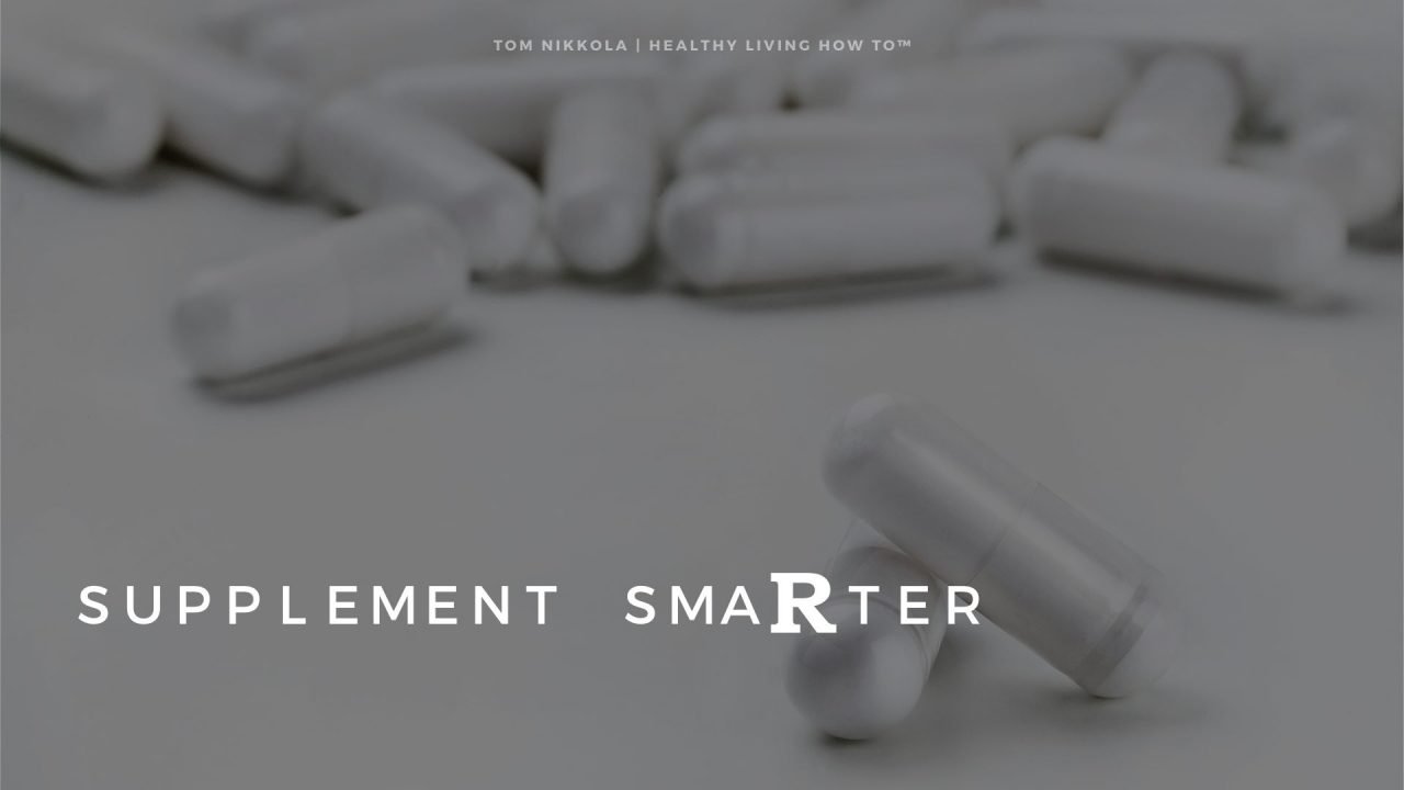 Supplement Smarter | Tom Nikkola